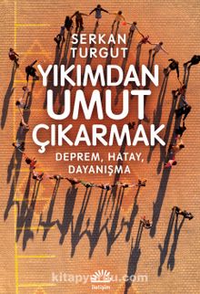 Yıkımdan Umut Çıkarmak & Deprem, Hatay, Dayanışma