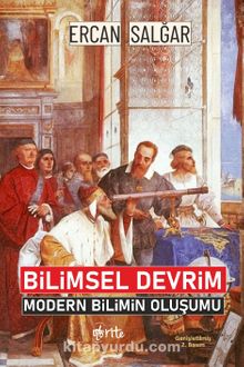 Bilimsel Devrim & Modern Bilimin Oluşumu