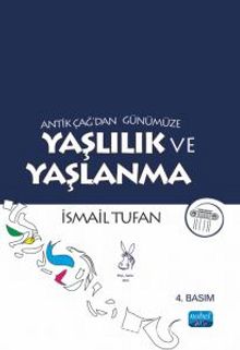 Antik Çağ’dan Günümüze Yaşlılık ve Yaşlanma