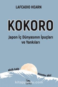 Kokoro & & Japon İç Dünyasının İpuçları ve Yankıları