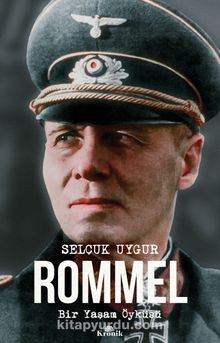 Rommel & Bir Yaşam Öyküsü