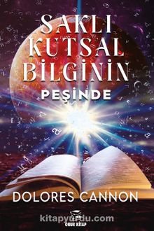 Saklı Kutsal Bilginin Peşinde