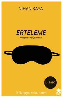 Erteleme & Nedenleri ve Çözümleri