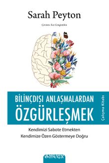 Bilinçdışı Anlaşmalardan Özgürleşmek