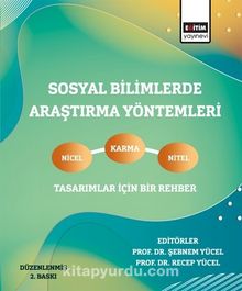 Sosyal Bilimlerde Araştırma Yöntemleri & Nicel, Nitel Ve Karma Tasarımlar İçin Bir Rehber