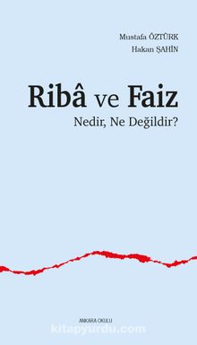 Riba ve Faiz Nedir, Ne Değildir?