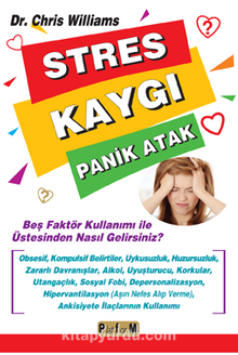 Stres Kaygı Panik Atak & Beş Faktör Kullanımı ile Üstesinden Nasıl Gelirsiniz?