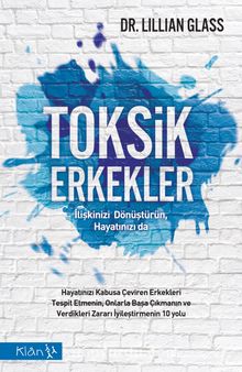 Toksik Erkekler & İlişkinizi Dönüştürün, Hayatınızı da