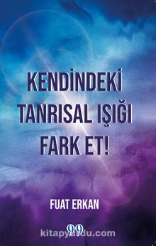 Kendindeki Tanrısal Işığı Fark Et!