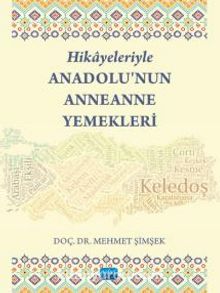 Hikayeleriyle Anadolu’nun Anneanne Yemekleri