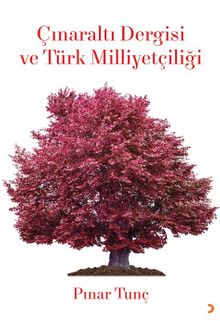 Çınaraltı Dergisi ve Türk Milliyetçiliği