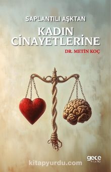 Saplantılı Aşktan Kadın Cinayetlerine