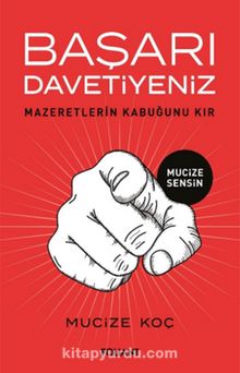 Başarı Davetiyeniz & Mazeretlerin Kabuğunu Kır