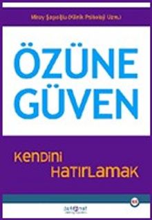 Özüne Güven & Kendini Hatırlamak