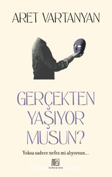 Gerçekten Yaşıyor Musun?