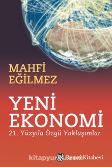 Yeni Ekonomi  & 21. Yüzyıla Özgü Yaklaşımlar