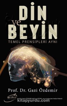 Din ve Beyin & Temel Prensipleri Aynı