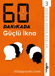 60 Dakikada Güçlü İkna