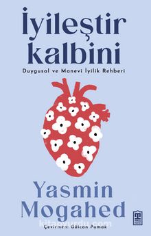 İyileştir Kalbini & Duygusal ve Manevi İyilik Rehberi