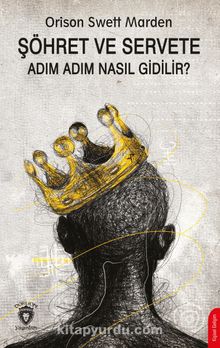 Şöhret ve Servete Adım Adım Nasıl Gidilir ?