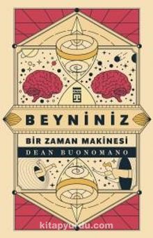 Beyniniz Bir Zaman Makinesi