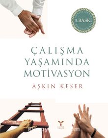 Çalışma Yaşamında Motivasyon