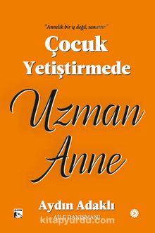 Çocuk Yetiştirmede Uzman Anne