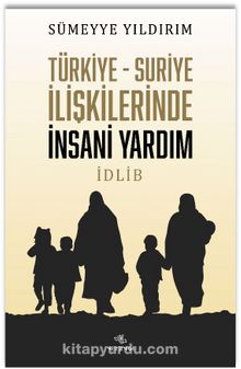 Türkiye-Suriye İlişkilerinde İnsani Yardım