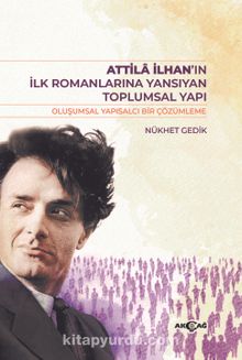 Atilla İlhan’ın İlk Romanlarına Yansıyan Toplumsal Yapı