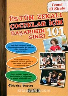 Üstün Zekalı Çocuklar İçin Başarının 101 Sırrı