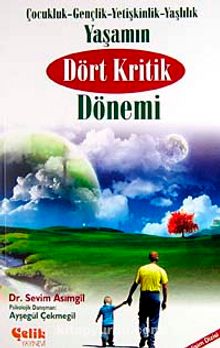 Yaşamın Dört Kritik Dönemi & Çocukluk-Gençlik-Yetişkinlik-Yaşlılık