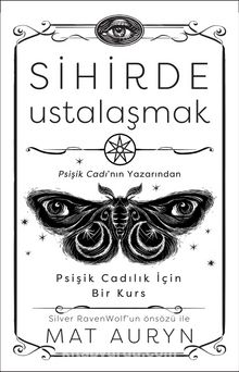 Sihirde Ustalaşmak & Psişik Cadılık İçin Bir Kurs