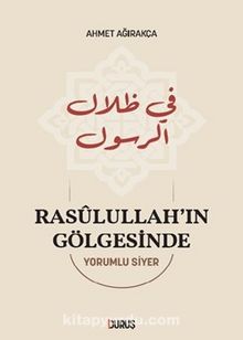 Rasûlullah’ın Gölgesinde & Yorumlu Siyer