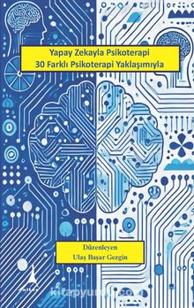 Yapay Zekayla Psikoterapi 30 Farklı Psikoterapi Yaklaşımıyla