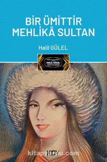 Bir Ümittir Mehlika Sultan