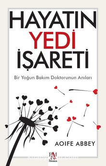 Hayatın Yedi İşareti & Bir Yoğun Bakım Doktorunun Anıları