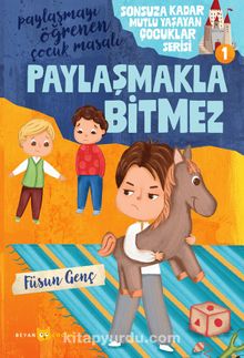 Paylaşmakla Bitmez / Sonsuza Kadar Mutlu Yaşayan  Çocuklar Serisi 1