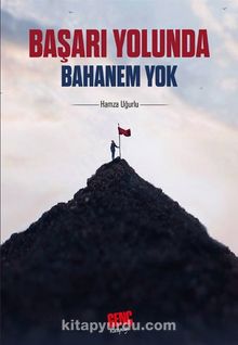 Başarı Yolunda Bahanem Yok