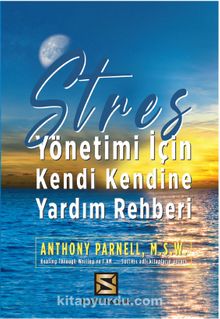 Stres Yönetimi İçin Kendi Kendine Yardım Rehberi