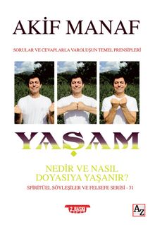 Yaşam Nedir ve Nasıl Doyasıya Yaşanır?