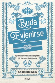 Buda Evlenirse & Spiritüel Yolculukta Sağlam Bir Beraberlik Kurmak