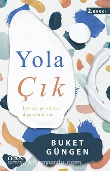 Yola Çık & İçeride Ne Varsa, Dışarıda O Var