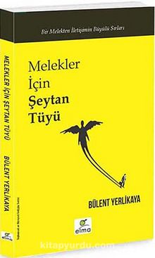 Melekler İçin Şeytan Tüyü & Bir Melekten İletişimin Büyülü Sırları