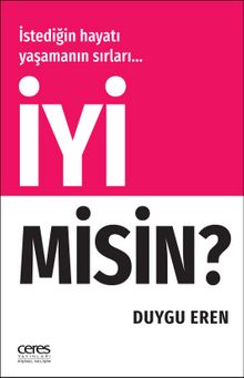 İyi Misin&İstediğin Hayatı Yaşamanın Sırları