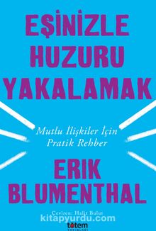 Eşinizle Huzuru Yakalamak & Mutlu İlişkiler İçin Pratik Rehber