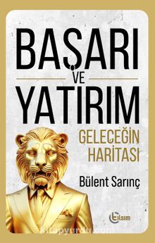 Başarı ve Yatırım & Geleceğin Haritası