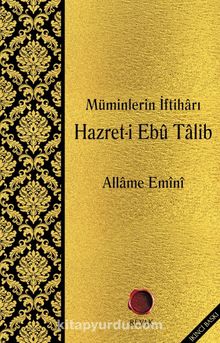 Müminlerin İftiharı Hazret-i Ebu Talib