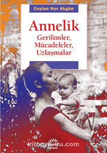 Annelik & Gerilimler, Mücadeleler, Uzlaşmalar