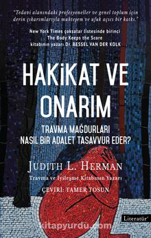 Hakikat ve Onarım & Travma Mağdurları Nasıl Bir Adalet Tasavvur Eder?