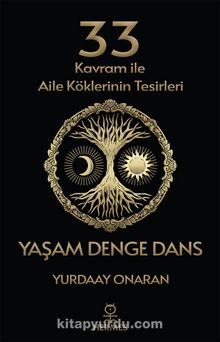 33 Kavram ile Aile Köklerinin Tesirleri - Yaşam Denge Dans